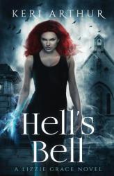 Hell's Bell (The Lizzie Grace Series) (Volume 2) by Keri Arthur Paperback Book