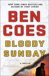 Bloody Sunday: A Thriller by Ben Coes Paperback Book
