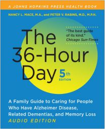 The 36-Hour Day, fifth edition, audio edition: The 36-Hour Day: A Family Guide to Caring for People Who Have Alzheimer Disease, Related Dementias, and by Nancy L. Mace Paperback Book