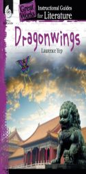 Dragonwings: An Instructional Guide for Literature (Great Works) by Suzanne Barchers Paperback Book
