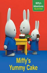 Miffy's Yummy Cake by Cala Spinner Paperback Book