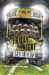 Friday Night Headlights: A 4D Book (School Bus of Horrors) by Michael Dahl Paperback Book