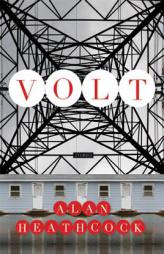 Volt by Alan Heathcock Paperback Book