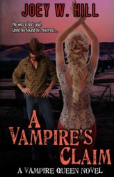 A Vampire's Claim: A Vampire Queen Series Novel (Volume 3) by Joey W. Hill Paperback Book