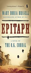 Epitaph: A Novel of the O.K. Corral by Mary Doria Russell Paperback Book