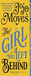 The Girl You Left Behind: A Novel by Jojo Moyes Paperback Book