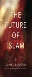 The Future of Islam by John L. Esposito Paperback Book