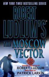 Robert Ludlum's The Moscow Vector: A Covert-One Novel by Robert Ludlum Paperback Book