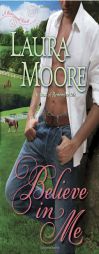 Believe in Me: A Rosewood Novel (The Rosewood Trilogy) by Laura Moore Paperback Book