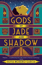 Gods of Jade and Shadow by Silvia Moreno-Garcia Paperback Book