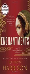 Enchantments: A Novel of Rasputin's Daughter and the Romanovs by Kathryn Harrison Paperback Book