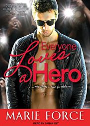 Everyone Loves a Hero: And That's the Problem by Marie Force Paperback Book