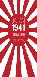 Japan 1941: Countdown to Infamy by Eri Hotta Paperback Book