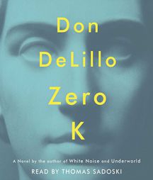 Zero K by Don DeLillo Paperback Book