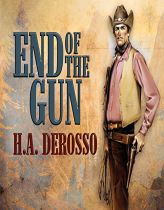 End of the Gun by H. a. Derosso Paperback Book
