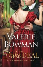 The Duke Deal (The Whitmorelands) by Valerie G. Bowman Paperback Book