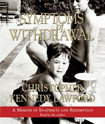 Symptoms of Withdrawal by Christopher Kennedy Lawford Paperback Book
