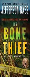 The Bone Thief: A Body Farm Novel by Jefferson Bass Paperback Book