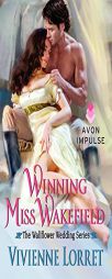 Winning Miss Wakefield: The Wallflower Wedding Series by Vivienne Lorret Paperback Book