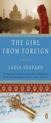 The Girl from Foreign: A Memoir by Sadia Shepard Paperback Book