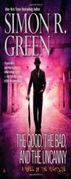 The Good, the Bad, and the Uncanny (Nightside) by Simon R. Green Paperback Book