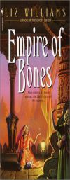 Empire of Bones by Liz Williams Paperback Book