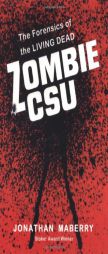 Zombie CSU: The Forensics of the Living Dead by Jonathan Maberry Paperback Book