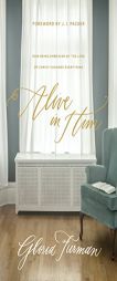 Alive in Him: How Being Embraced by the Love of Christ Changes Everything by Gloria Furman Paperback Book