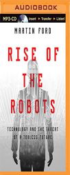 Rise of the Robots: Technology and the Threat of a Jobless Future by Martin Ford Paperback Book