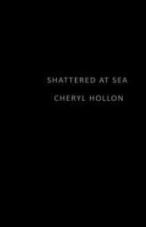 Shattered at Sea by Cheryl Hollon Paperback Book