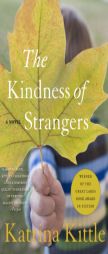 The Kindness of Strangers by Katrina Kittle Paperback Book