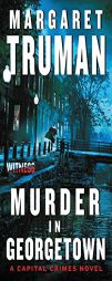 Murder in Georgetown: A Capital Crimes Novel by Margaret Truman Paperback Book