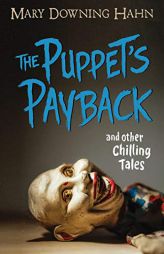 The Puppet's Payback and Other Chilling Tales by Mary Downing Hahn Paperback Book