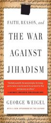 Faith, Reason, and the War Against Jihadism by George Weigel Paperback Book