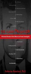 The Human Predator: A Historical Chronicle of Serial Murder and Forensic Investigation by Katherine Ramsland Paperback Book