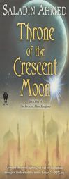 Throne of the Crescent Moon by Saladin Ahmed Paperback Book