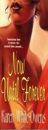 Now Until Forever by Karen White-Owens Paperback Book