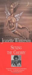 Sexing the Cherry (Winterson, Jeanette) by Jeanette Winterson Paperback Book