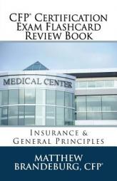 CFP Certification Exam Flashcard Review Book: Insurance & General Principles (2017 Edition) by Matthew Brandeburg Paperback Book