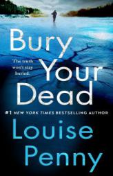 Bury Your Dead: A Chief Inspector Gamache Novel by Louise Penny Paperback Book