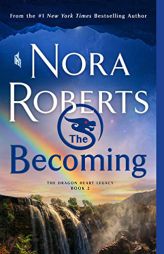 The Becoming: The Dragon Heart Legacy, Book 2 (The Dragon Heart Legacy, 2) by Nora Roberts Paperback Book
