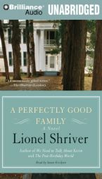 A Perfectly Good Family by Lionel Shriver Paperback Book