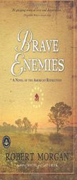 Brave Enemies of the American Revolution by Robert Morgan Paperback Book