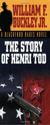 The Story of Henri Tod: A Blackford Oakes Novel by William F. Buckley Paperback Book