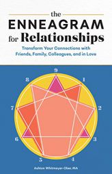 The Enneagram for Relationships: Transform Your Connections with Friends, Family, Colleagues, and in Love by Ashton Whitmoyer-Ober Paperback Book
