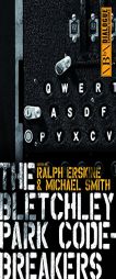 The Bletchley Park Codebreakers by Michael Smith Paperback Book