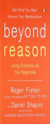 Beyond Reason: Using Emotions as You Negotiate by Roger Fisher Paperback Book