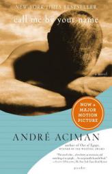 Call Me by Your Name by Andre Aciman Paperback Book