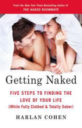 Naked Dating: Five Steps to Finding the Love of Your Life (While Fully Clothed & Totally Sober) by Harlan Cohen Paperback Book