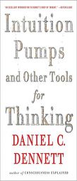 Intuition Pumps And Other Tools for Thinking by Daniel C. Dennett Paperback Book